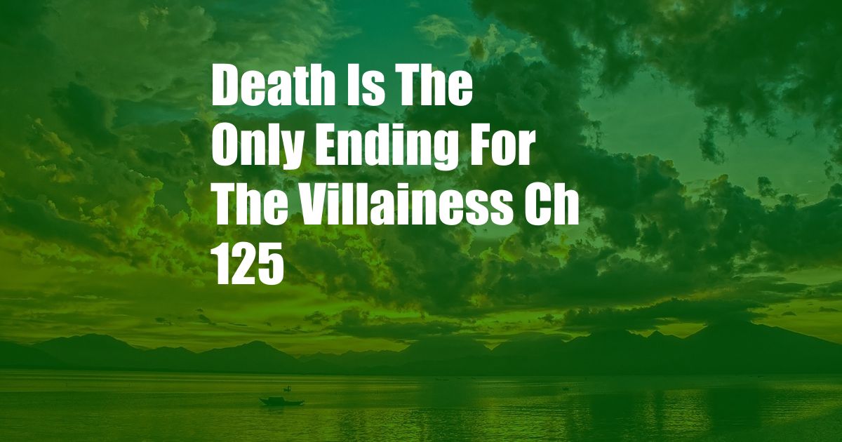 Death Is The Only Ending For The Villainess Ch 125