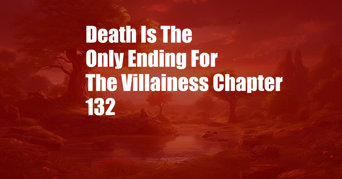 Death Is The Only Ending For The Villainess Chapter 132