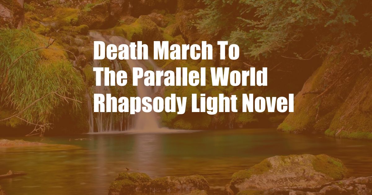 Death March To The Parallel World Rhapsody Light Novel