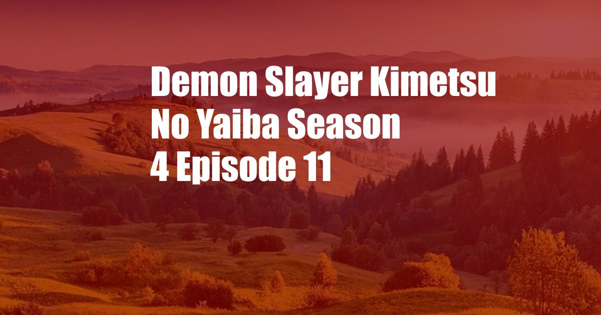 Demon Slayer Kimetsu No Yaiba Season 4 Episode 11