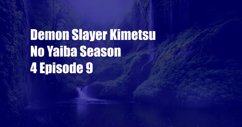 Demon Slayer Kimetsu No Yaiba Season 4 Episode 9