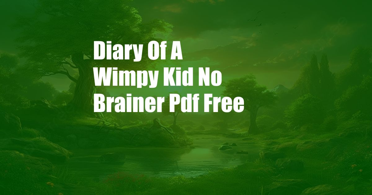 Diary Of A Wimpy Kid No Brainer Pdf Free