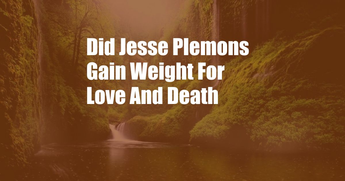 Did Jesse Plemons Gain Weight For Love And Death