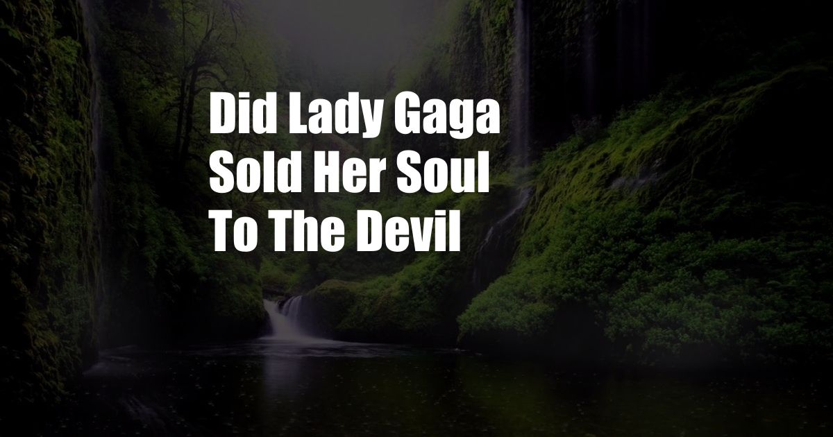 Did Lady Gaga Sold Her Soul To The Devil
