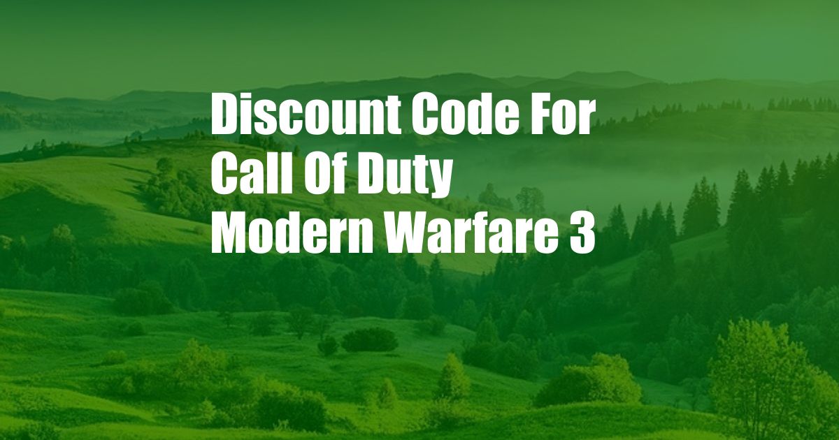 Discount Code For Call Of Duty Modern Warfare 3