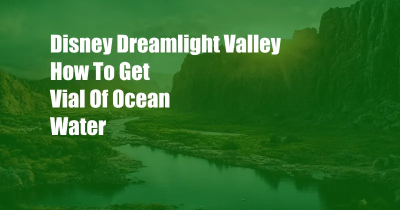 Disney Dreamlight Valley How To Get Vial Of Ocean Water