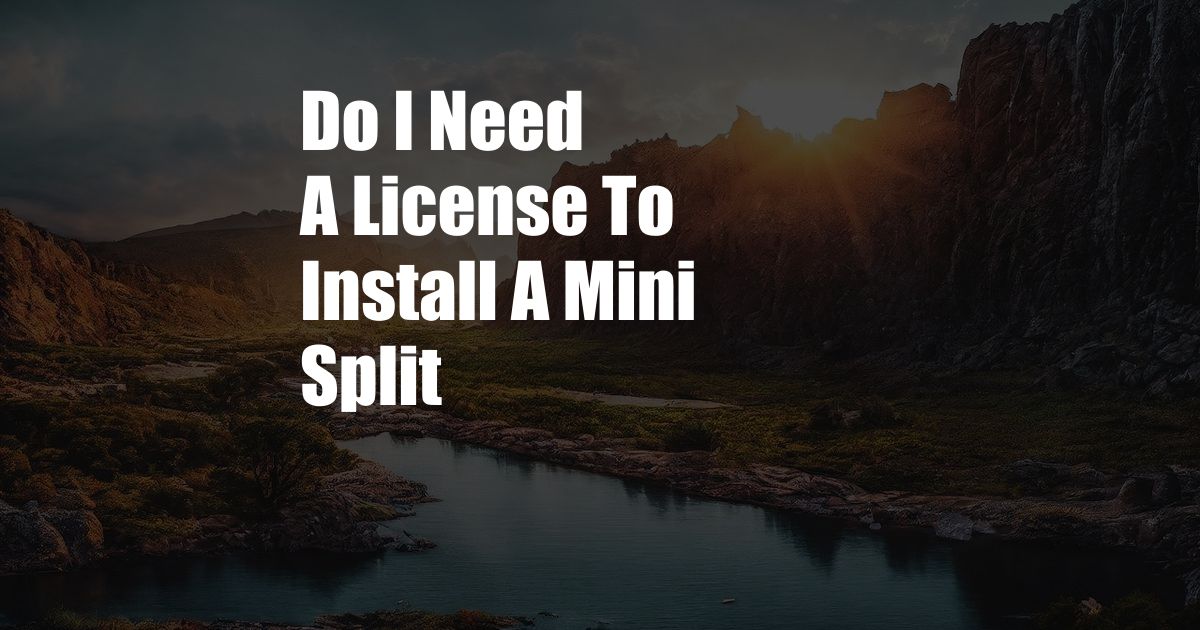 Do I Need A License To Install A Mini Split