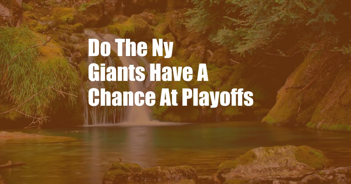 Do The Ny Giants Have A Chance At Playoffs