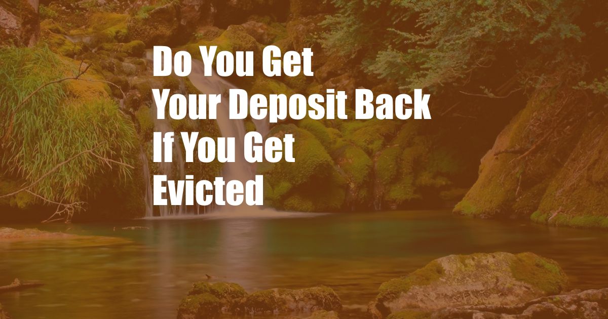 Do You Get Your Deposit Back If You Get Evicted
