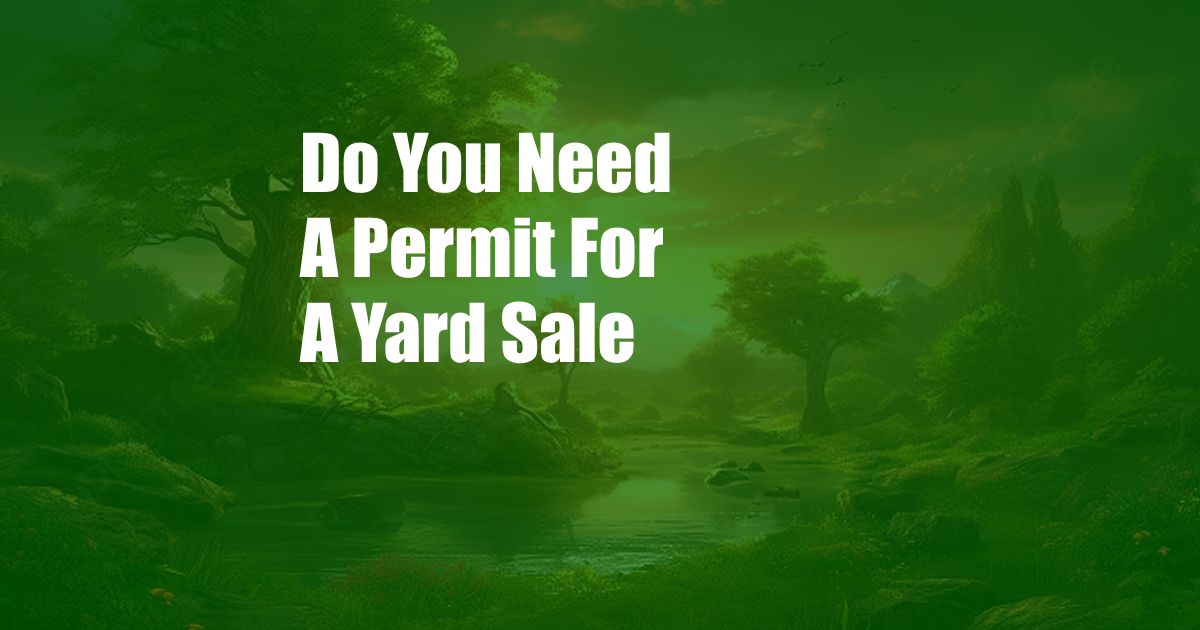 Do You Need A Permit For A Yard Sale