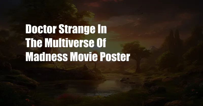 Doctor Strange In The Multiverse Of Madness Movie Poster