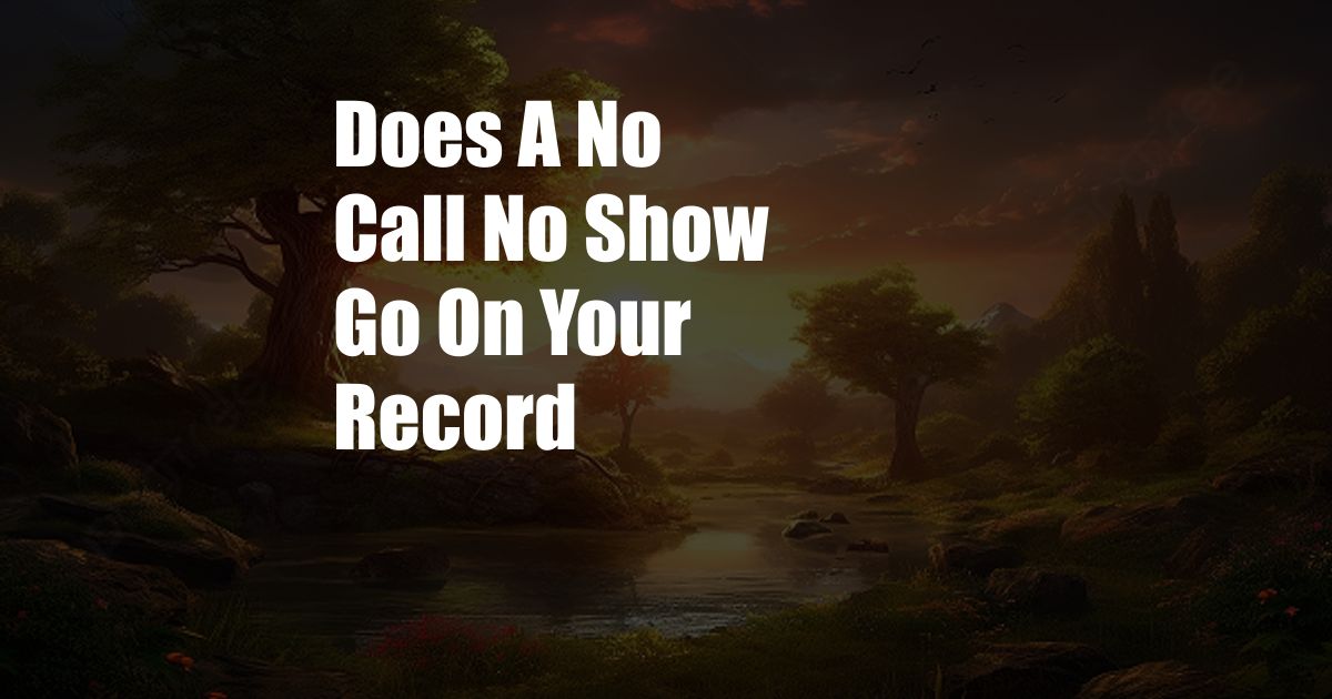 Does A No Call No Show Go On Your Record