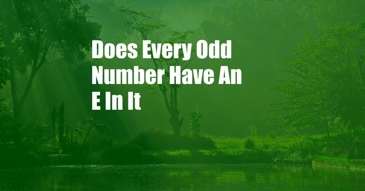 Does Every Odd Number Have An E In It