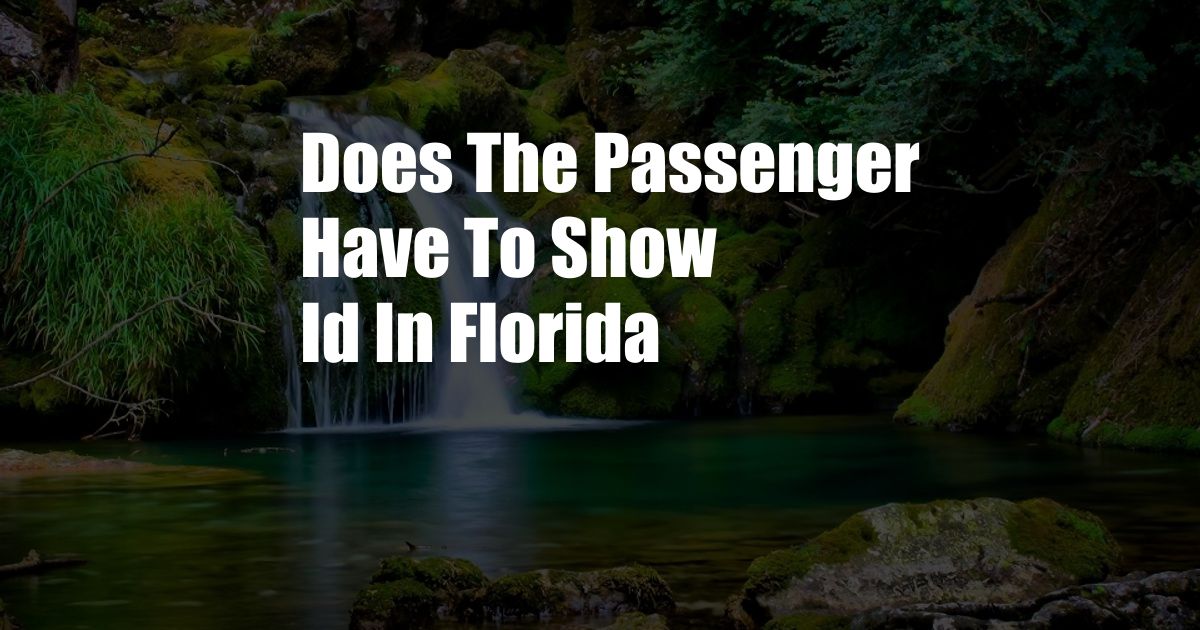 Does The Passenger Have To Show Id In Florida