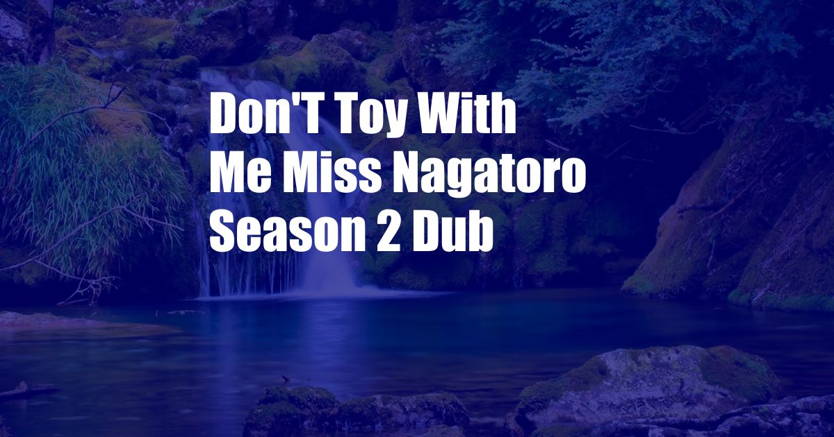 Don'T Toy With Me Miss Nagatoro Season 2 Dub