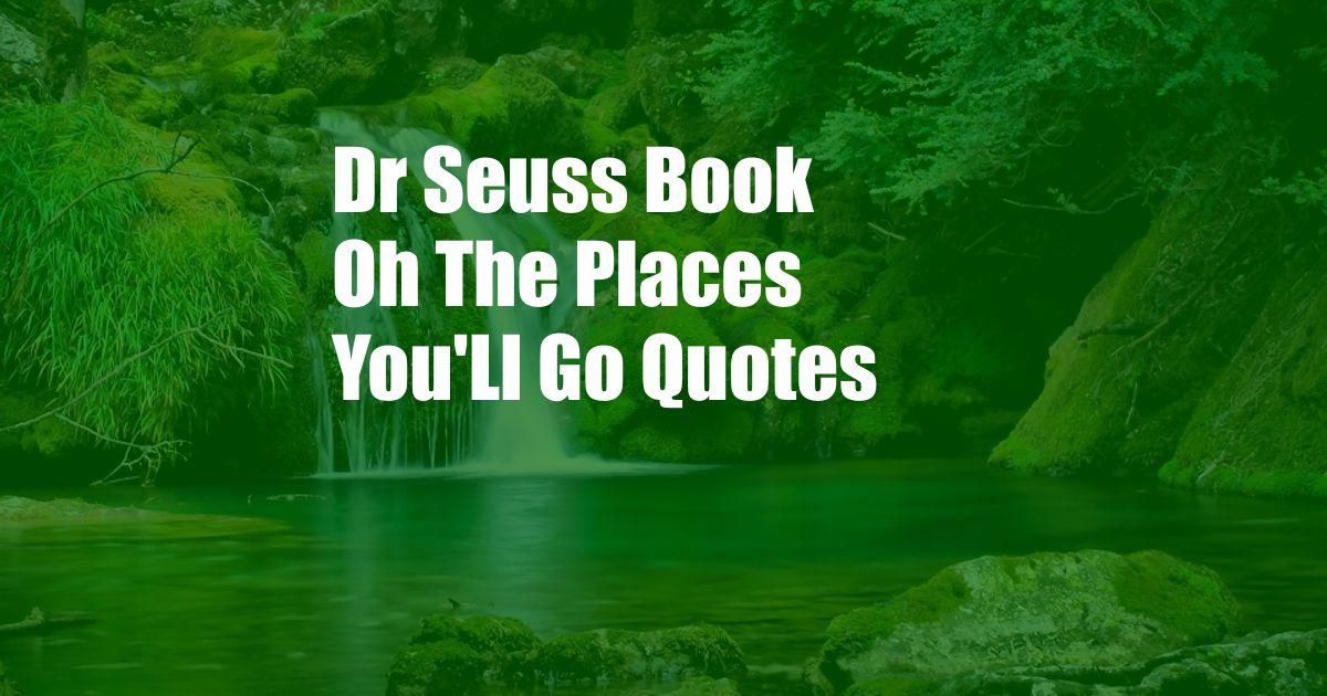 Dr Seuss Book Oh The Places You'Ll Go Quotes