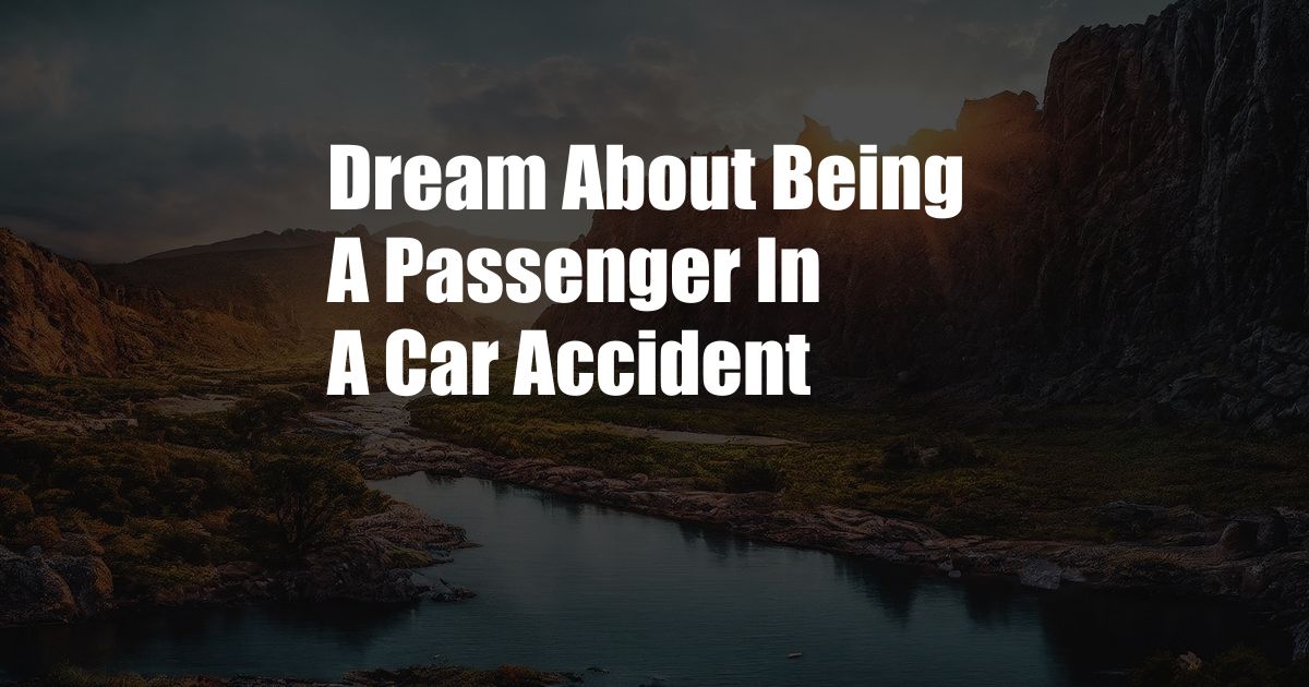 Dream About Being A Passenger In A Car Accident