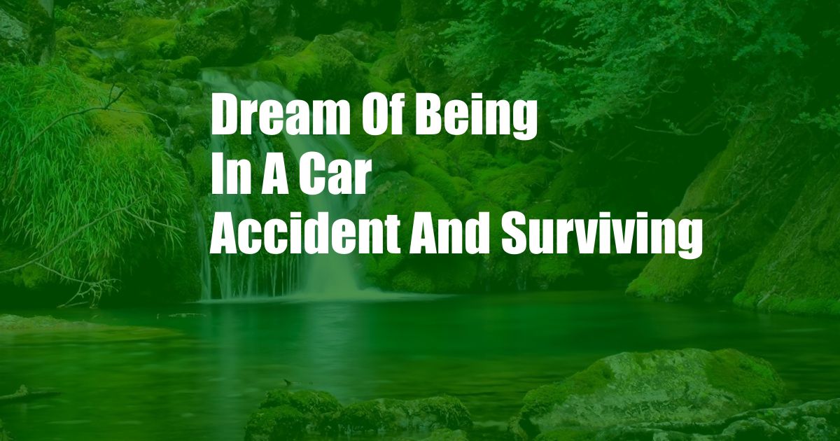 Dream Of Being In A Car Accident And Surviving