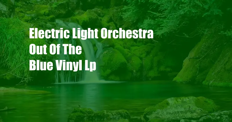 Electric Light Orchestra Out Of The Blue Vinyl Lp