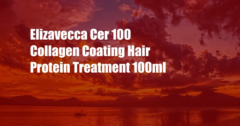 Elizavecca Cer 100 Collagen Coating Hair Protein Treatment 100ml