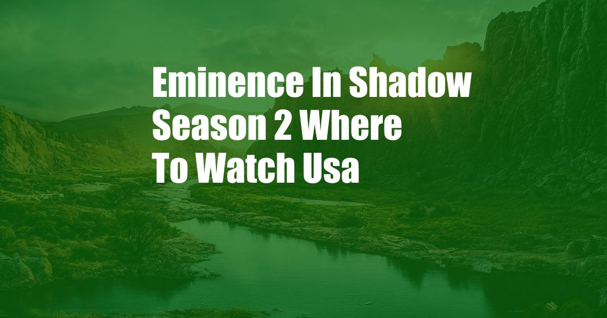 Eminence In Shadow Season 2 Where To Watch Usa