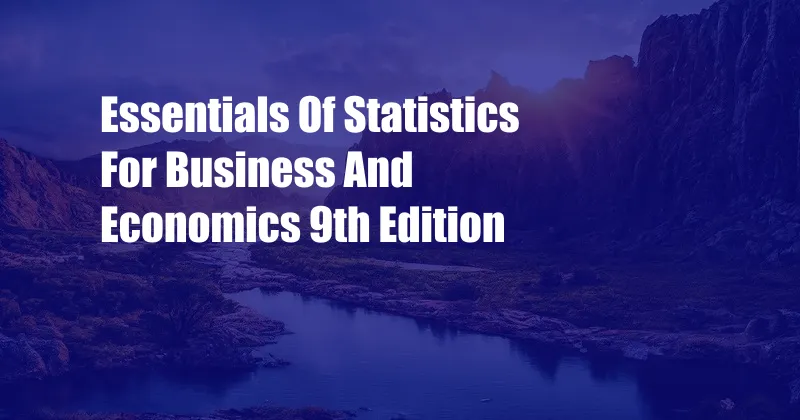 Essentials Of Statistics For Business And Economics 9th Edition