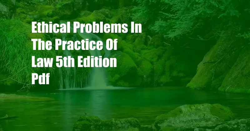 Ethical Problems In The Practice Of Law 5th Edition Pdf