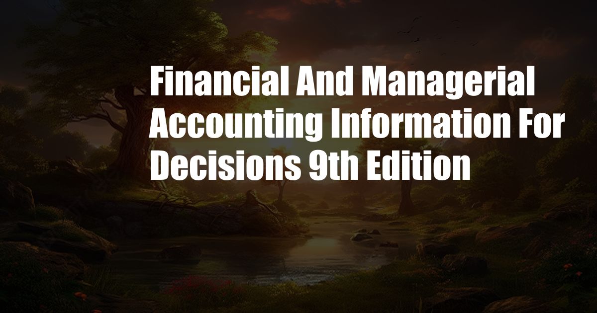 Financial And Managerial Accounting Information For Decisions 9th Edition