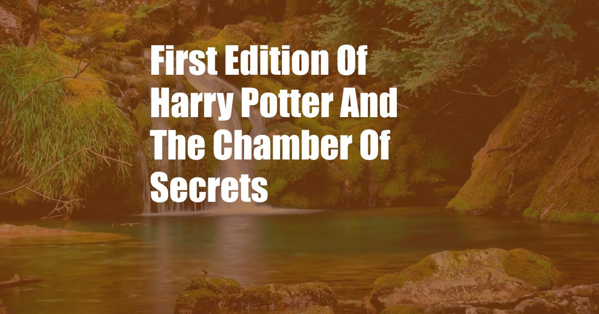 First Edition Of Harry Potter And The Chamber Of Secrets