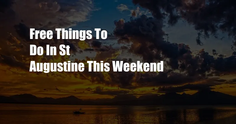 Free Things To Do In St Augustine This Weekend