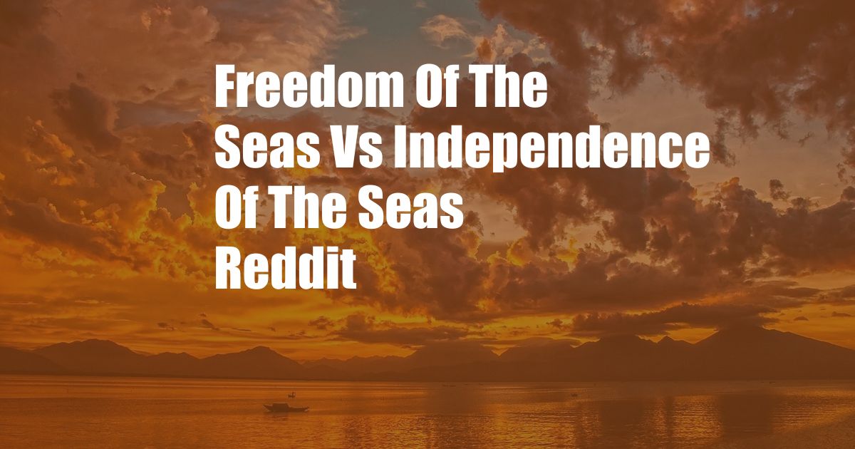 Freedom Of The Seas Vs Independence Of The Seas Reddit