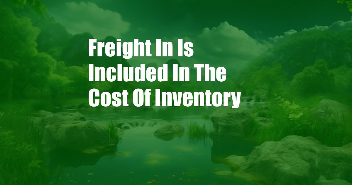 Freight In Is Included In The Cost Of Inventory