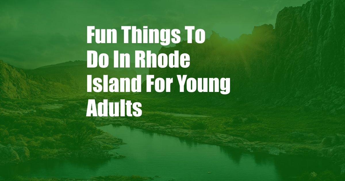 Fun Things To Do In Rhode Island For Young Adults