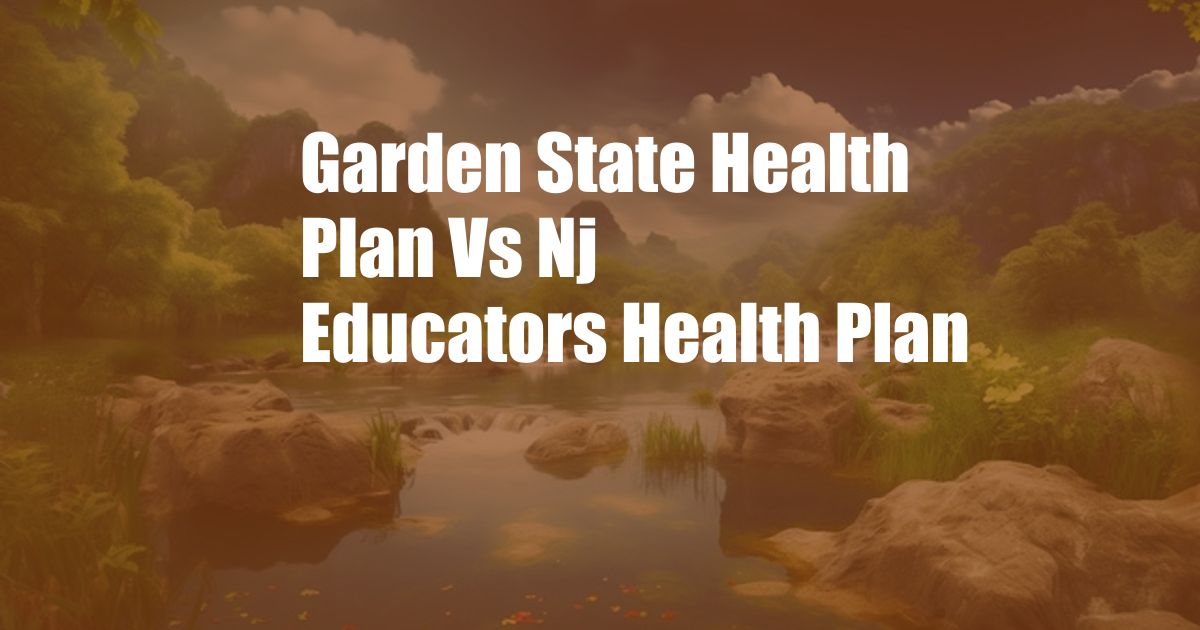 Garden State Health Plan Vs Nj Educators Health Plan