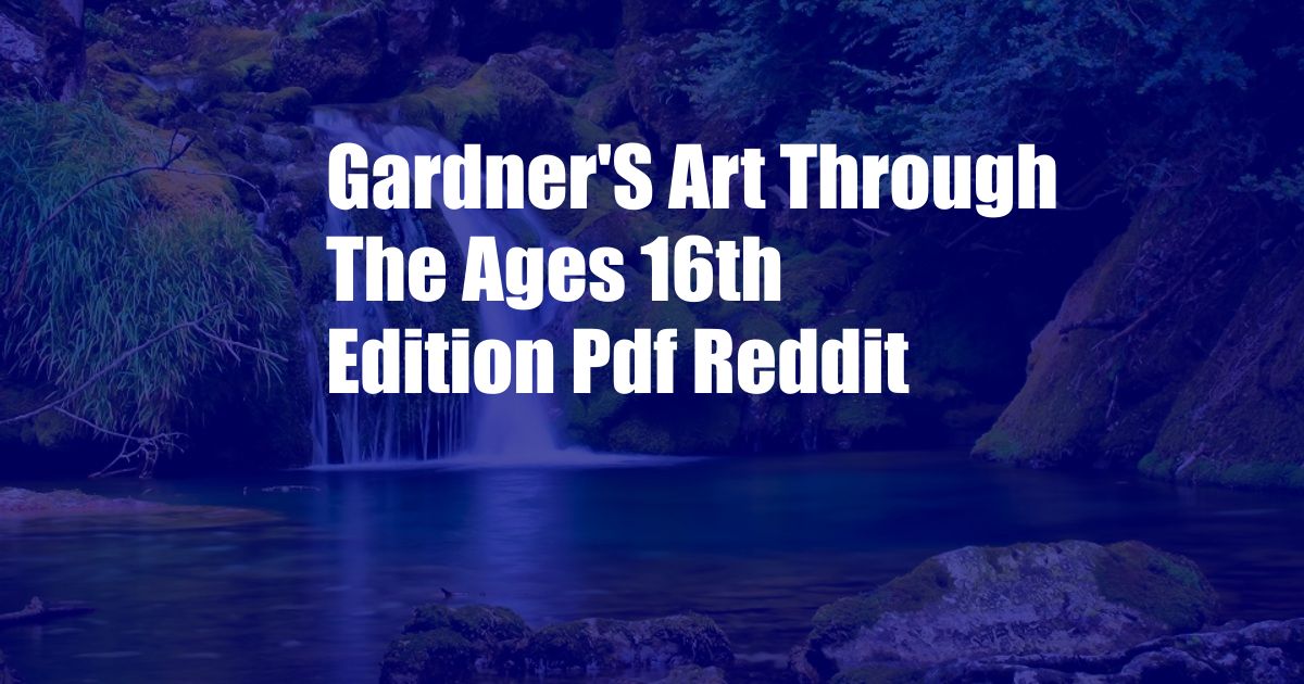 Gardner'S Art Through The Ages 16th Edition Pdf Reddit