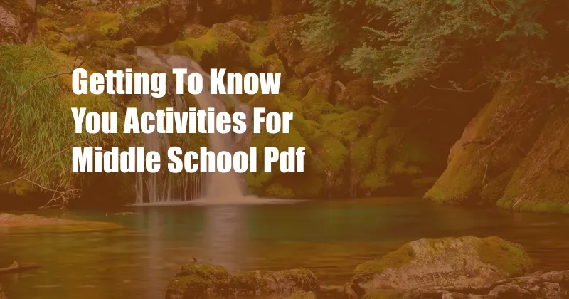 Getting To Know You Activities For Middle School Pdf