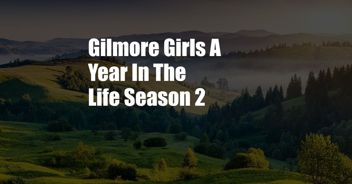 Gilmore Girls A Year In The Life Season 2