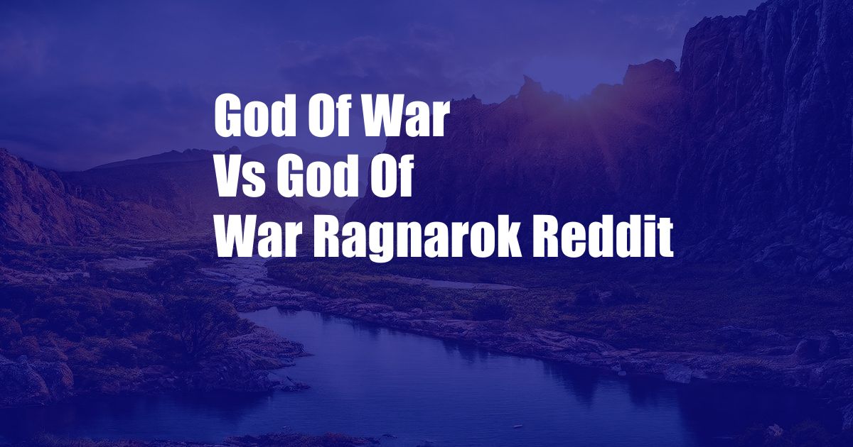 God Of War Vs God Of War Ragnarok Reddit