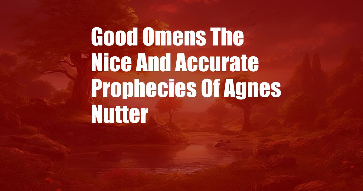 Good Omens The Nice And Accurate Prophecies Of Agnes Nutter