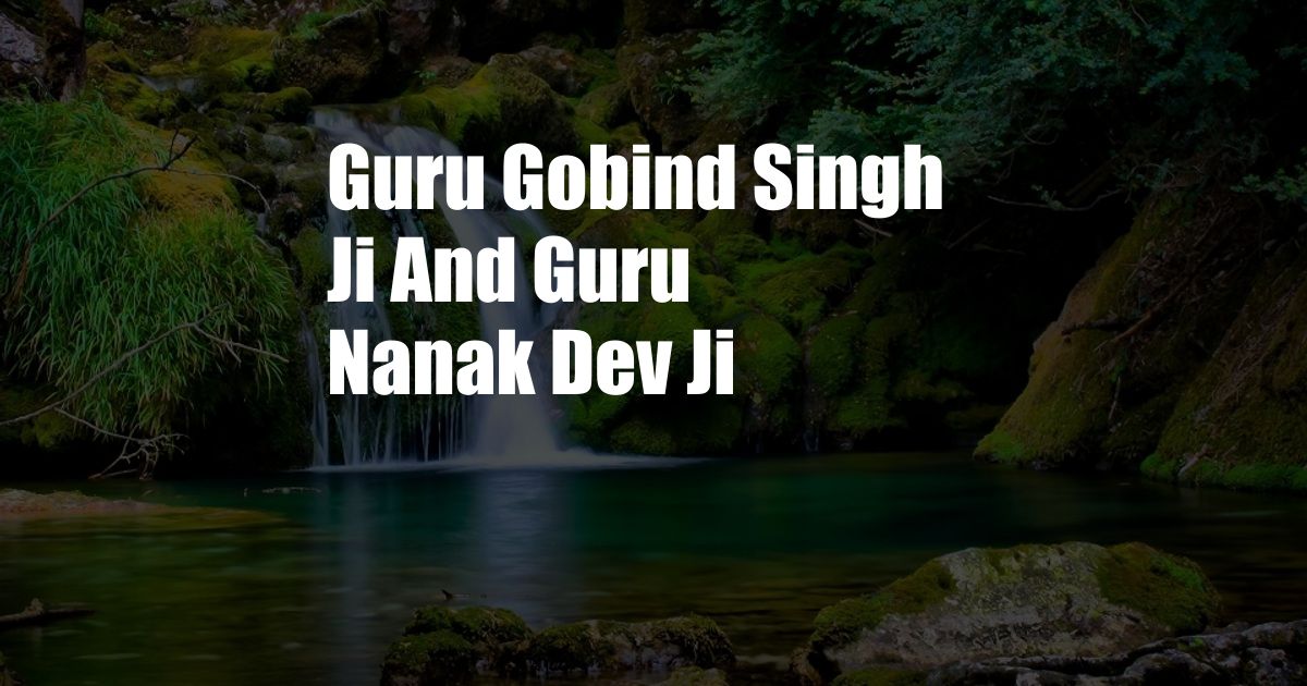 Guru Gobind Singh Ji And Guru Nanak Dev Ji
