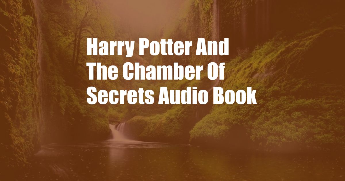 Harry Potter And The Chamber Of Secrets Audio Book