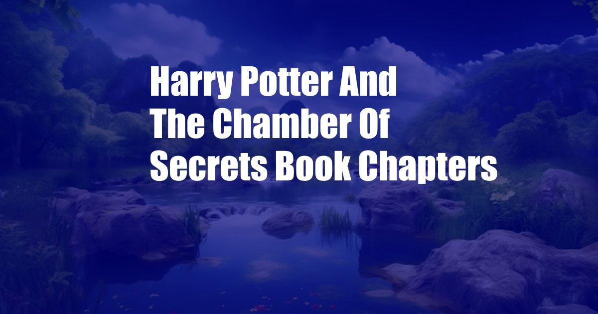 Harry Potter And The Chamber Of Secrets Book Chapters