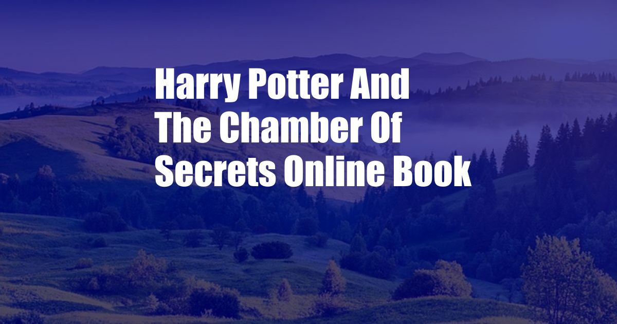 Harry Potter And The Chamber Of Secrets Online Book