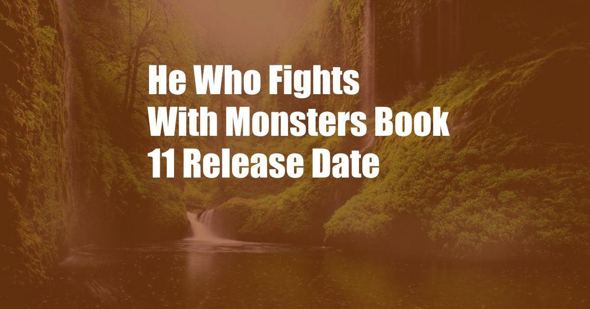 He Who Fights With Monsters Book 11 Release Date