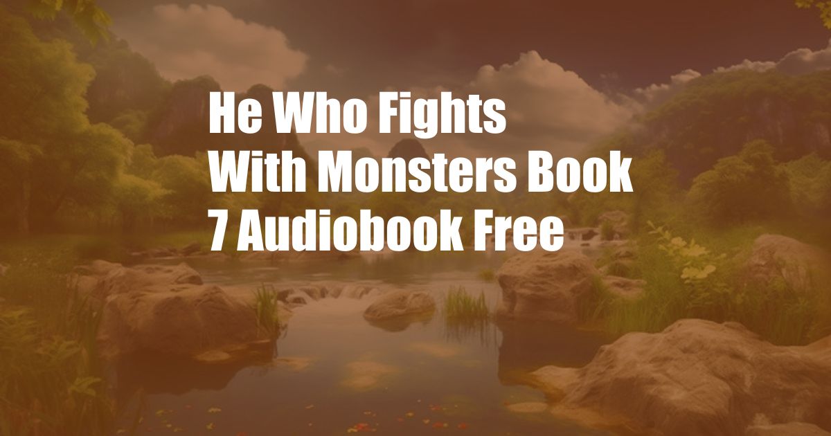 He Who Fights With Monsters Book 7 Audiobook Free