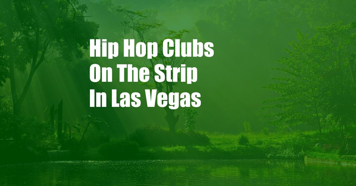 Hip Hop Clubs On The Strip In Las Vegas