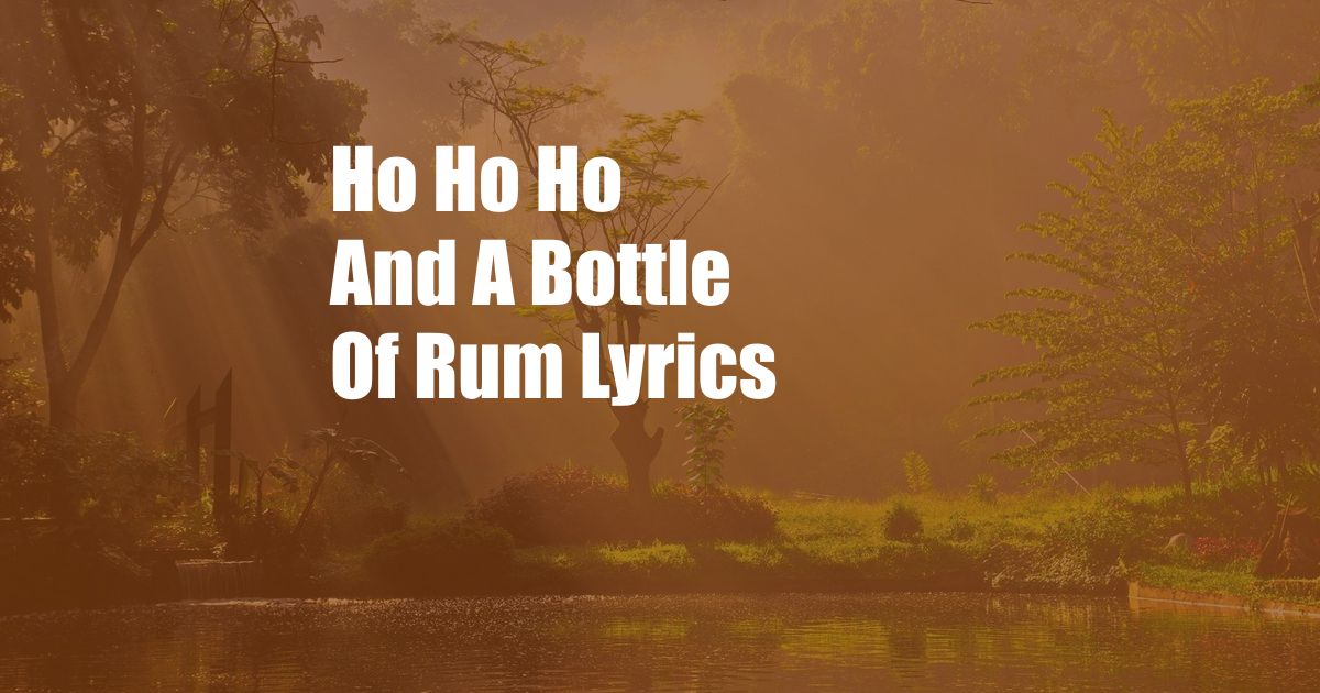 Ho Ho Ho And A Bottle Of Rum Lyrics