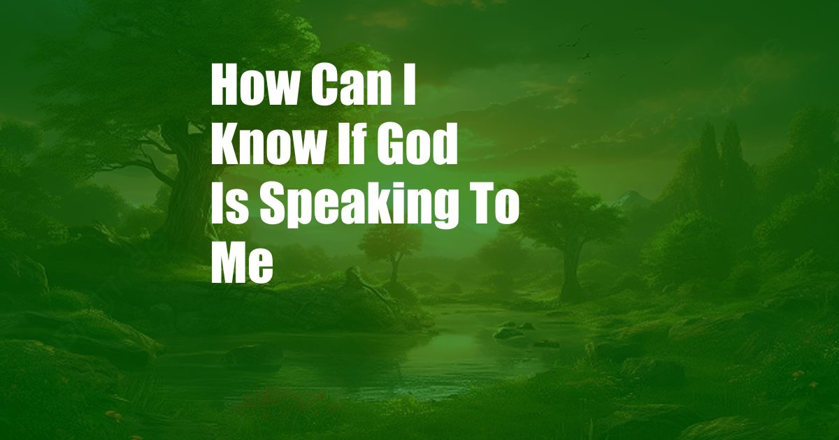 How Can I Know If God Is Speaking To Me