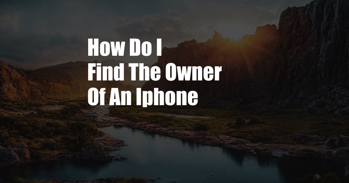 How Do I Find The Owner Of An Iphone