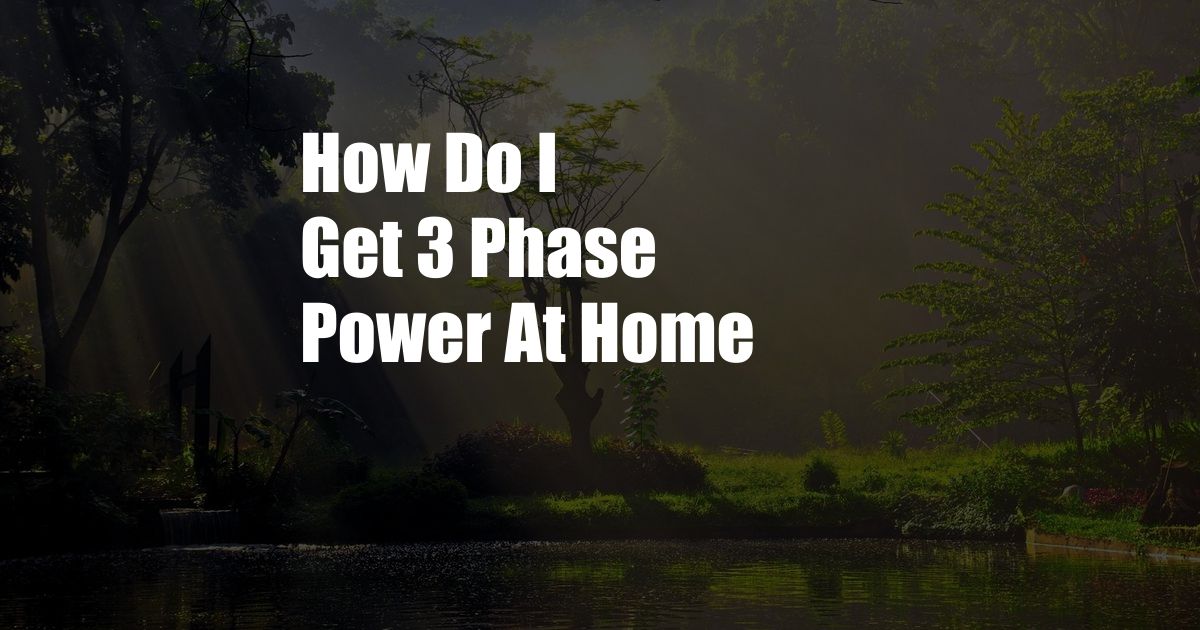 How Do I Get 3 Phase Power At Home